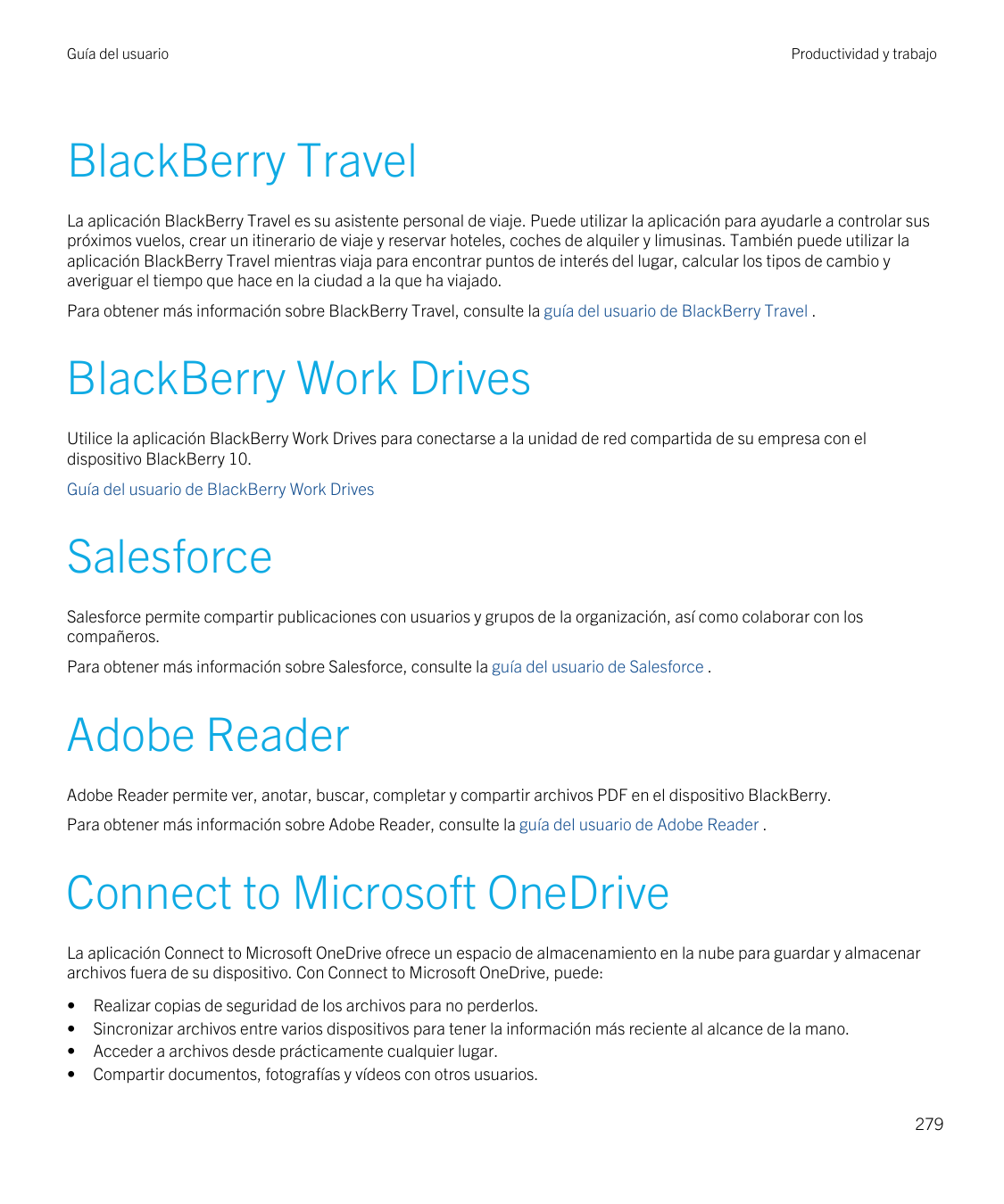 Guía del usuarioProductividad y trabajoBlackBerry TravelLa aplicación BlackBerry Travel es su asistente personal de viaje. Puede