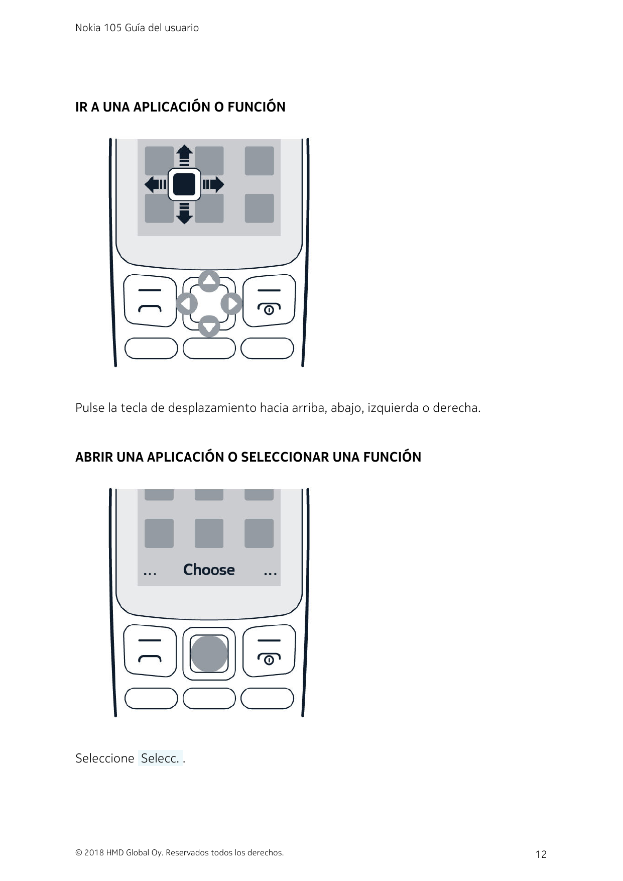 Nokia 105 Guía del usuarioIR A UNA APLICACIÓN O FUNCIÓNPulse la tecla de desplazamiento hacia arriba, abajo, izquierda o derecha