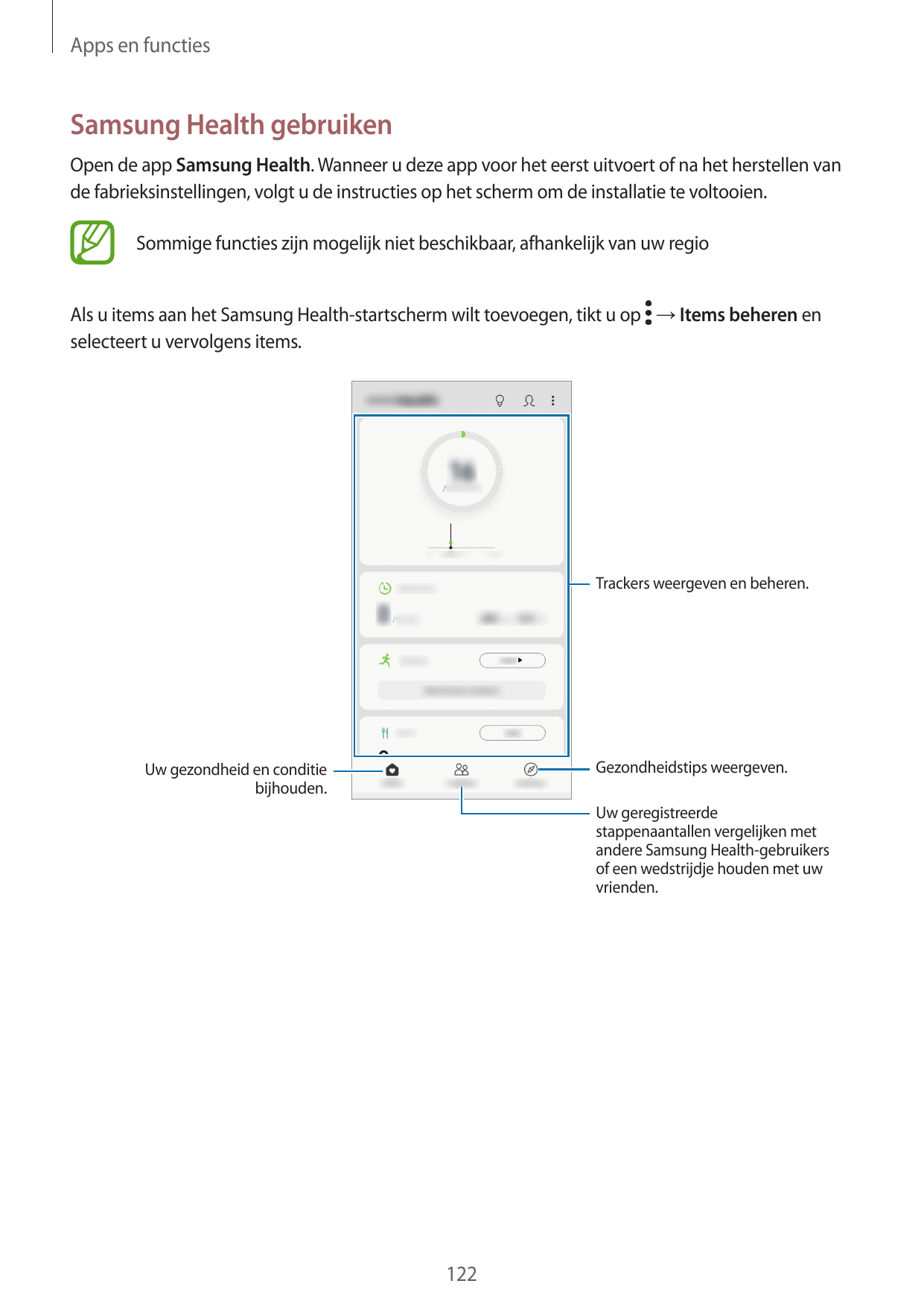 Apps en functiesSamsung Health gebruikenOpen de app Samsung Health. Wanneer u deze app voor het eerst uitvoert of na het herstel