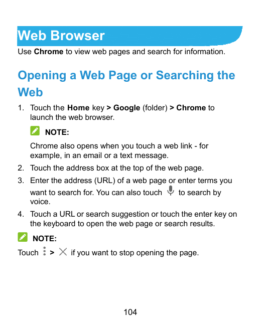 Web BrowserUse Chrome to view web pages and search for information.Opening a Web Page or Searching theWeb1. Touch the Home key >