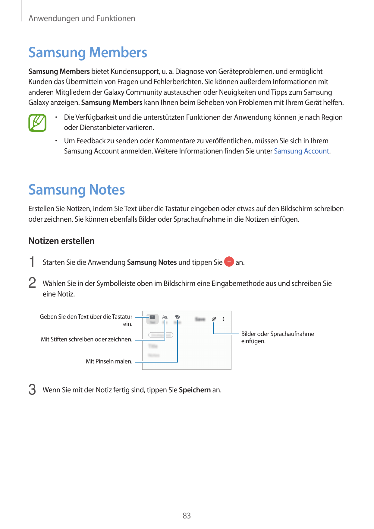 Anwendungen und FunktionenSamsung MembersSamsung Members bietet Kundensupport, u. a. Diagnose von Geräteproblemen, und ermöglich