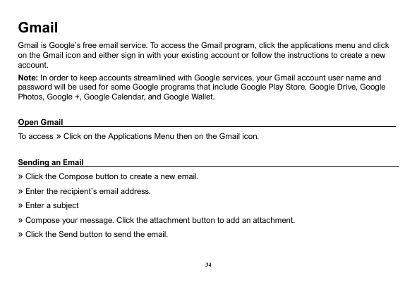 GmailGmail is Google’s free email service. To access the Gmail program, click the applications menu and clickon the Gmail icon a