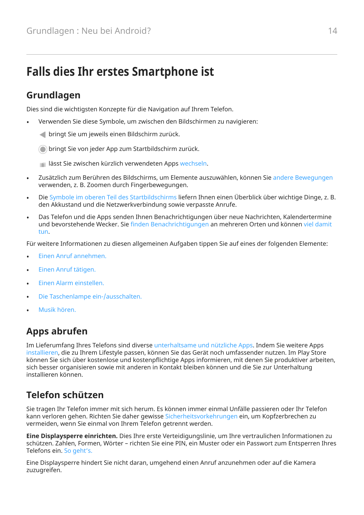 Grundlagen : Neu bei Android?14Falls dies Ihr erstes Smartphone istGrundlagenDies sind die wichtigsten Konzepte für die Navigati