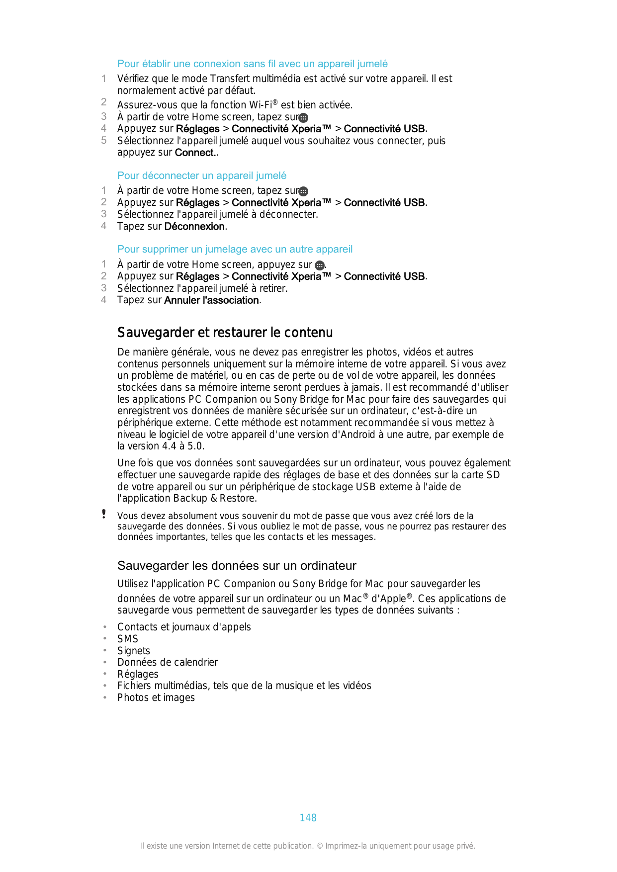 12345Pour établir une connexion sans fil avec un appareil jumeléVérifiez que le mode Transfert multimédia est activé sur votre a