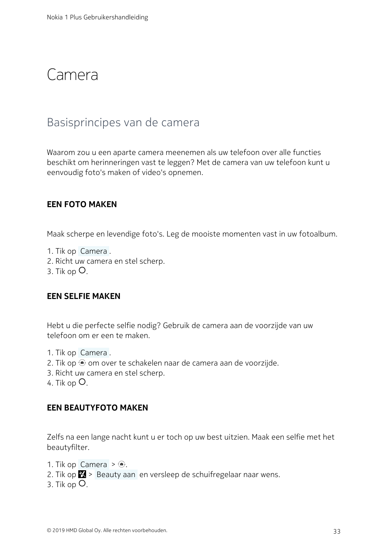 Nokia 1 Plus GebruikershandleidingCameraBasisprincipes van de cameraWaarom zou u een aparte camera meenemen als uw telefoon over