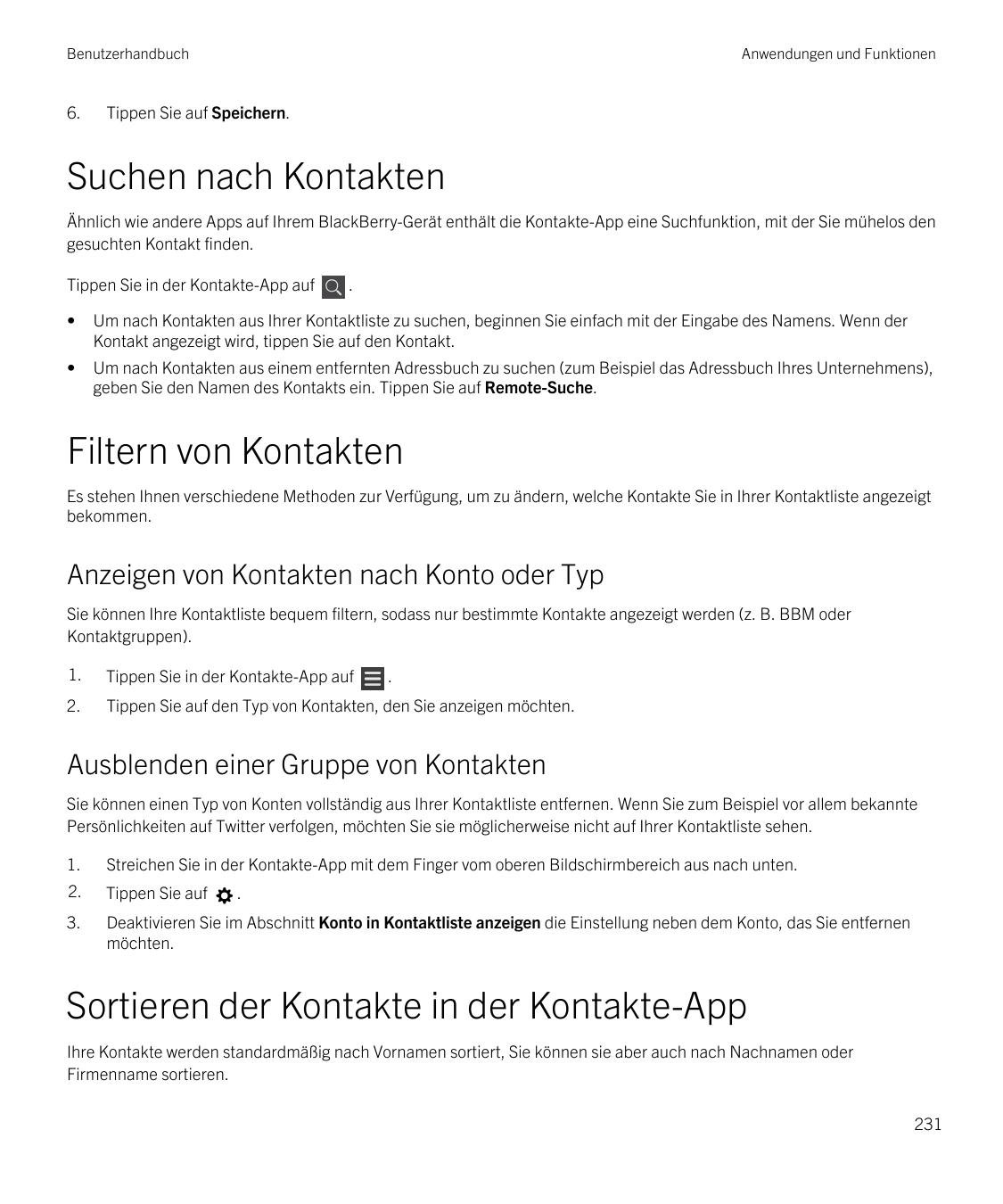Benutzerhandbuch6.Anwendungen und FunktionenTippen Sie auf Speichern.Suchen nach KontaktenÄhnlich wie andere Apps auf Ihrem Blac