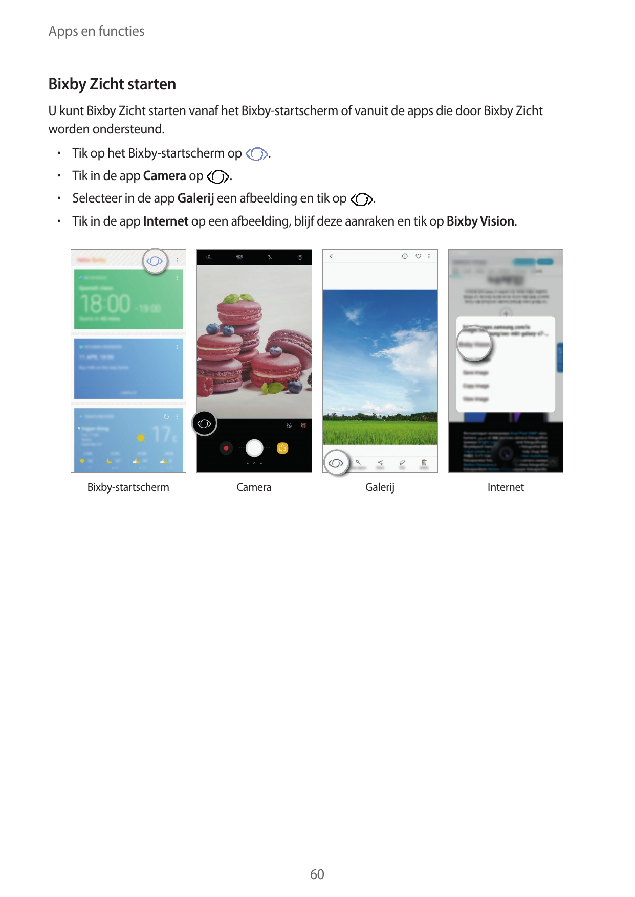 Apps en functiesBixby Zicht startenU kunt Bixby Zicht starten vanaf het Bixby-startscherm of vanuit de apps die door Bixby Zicht