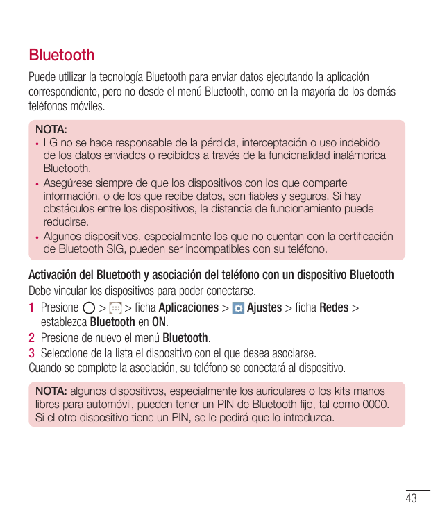 BluetoothPuede utilizar la tecnología Bluetooth para enviar datos ejecutando la aplicacióncorrespondiente, pero no desde el menú