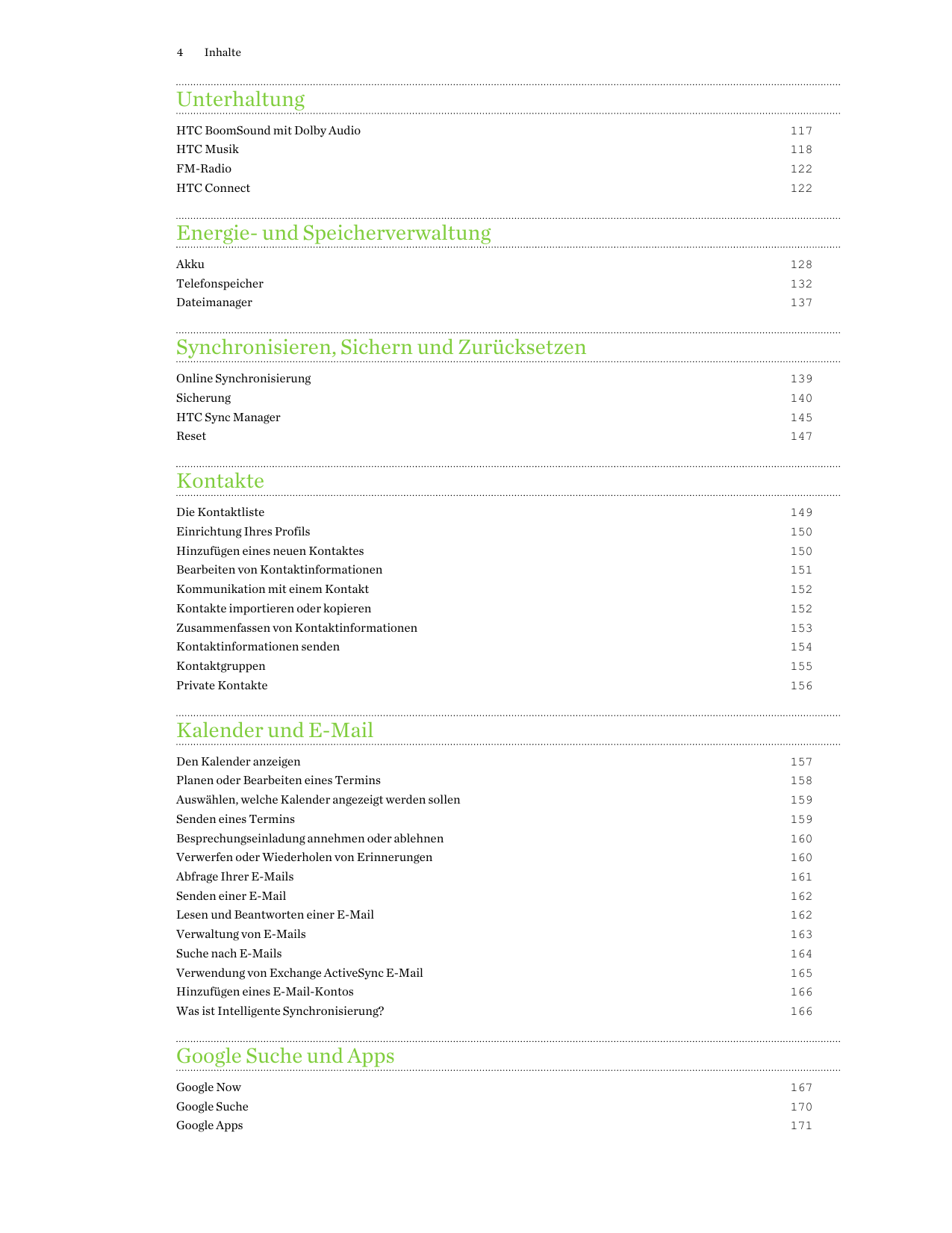 4InhalteUnterhaltungHTC BoomSound mit Dolby Audio117HTC Musik118FM-Radio122HTC Connect122Energie- und SpeicherverwaltungAkku128T