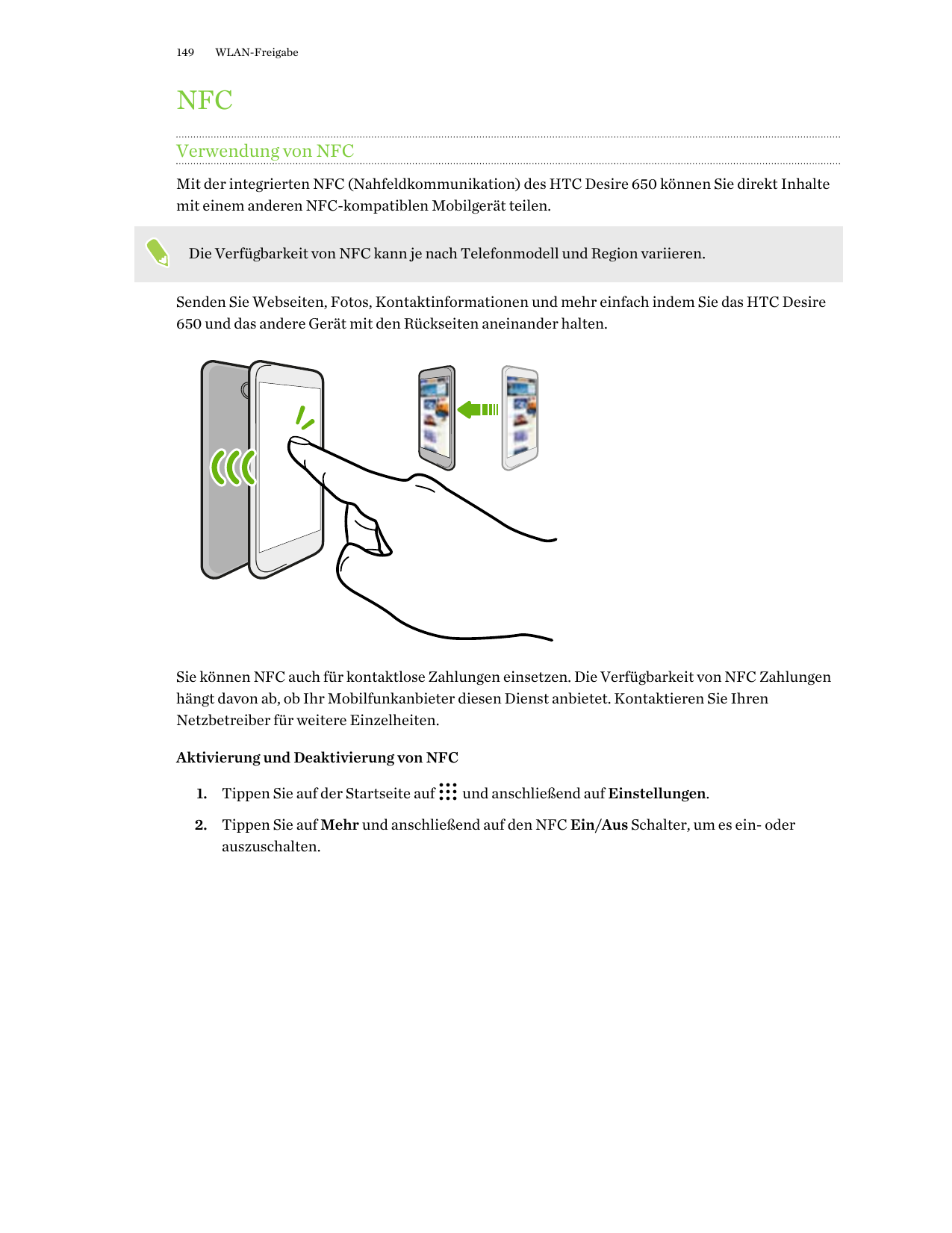 149WLAN-FreigabeNFCVerwendung von NFCMit der integrierten NFC (Nahfeldkommunikation) des HTC Desire 650 können Sie direkt Inhalt