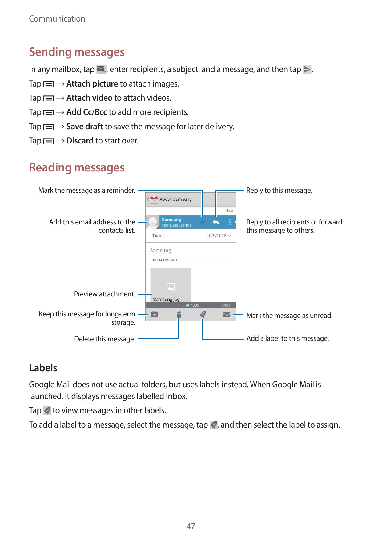 CommunicationSending messagesIn any mailbox, tap, enter recipients, a subject, and a message, and then tapTap→ Attach picture to