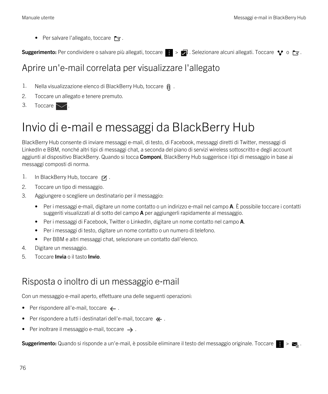 Manuale utenteMessaggi e‑mail in BlackBerry Hub• Per salvare l'allegato, toccare.Suggerimento: Per condividere o salvare più all
