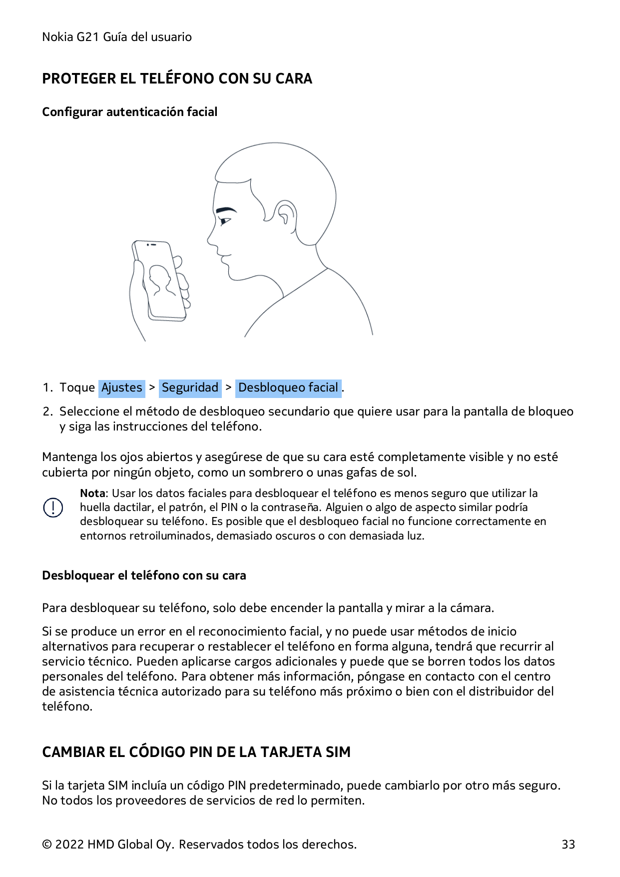 Nokia G21 Guía del usuarioPROTEGER EL TELÉFONO CON SU CARAConfigurar autenticación facial1. Toque Ajustes > Seguridad > Desbloqu