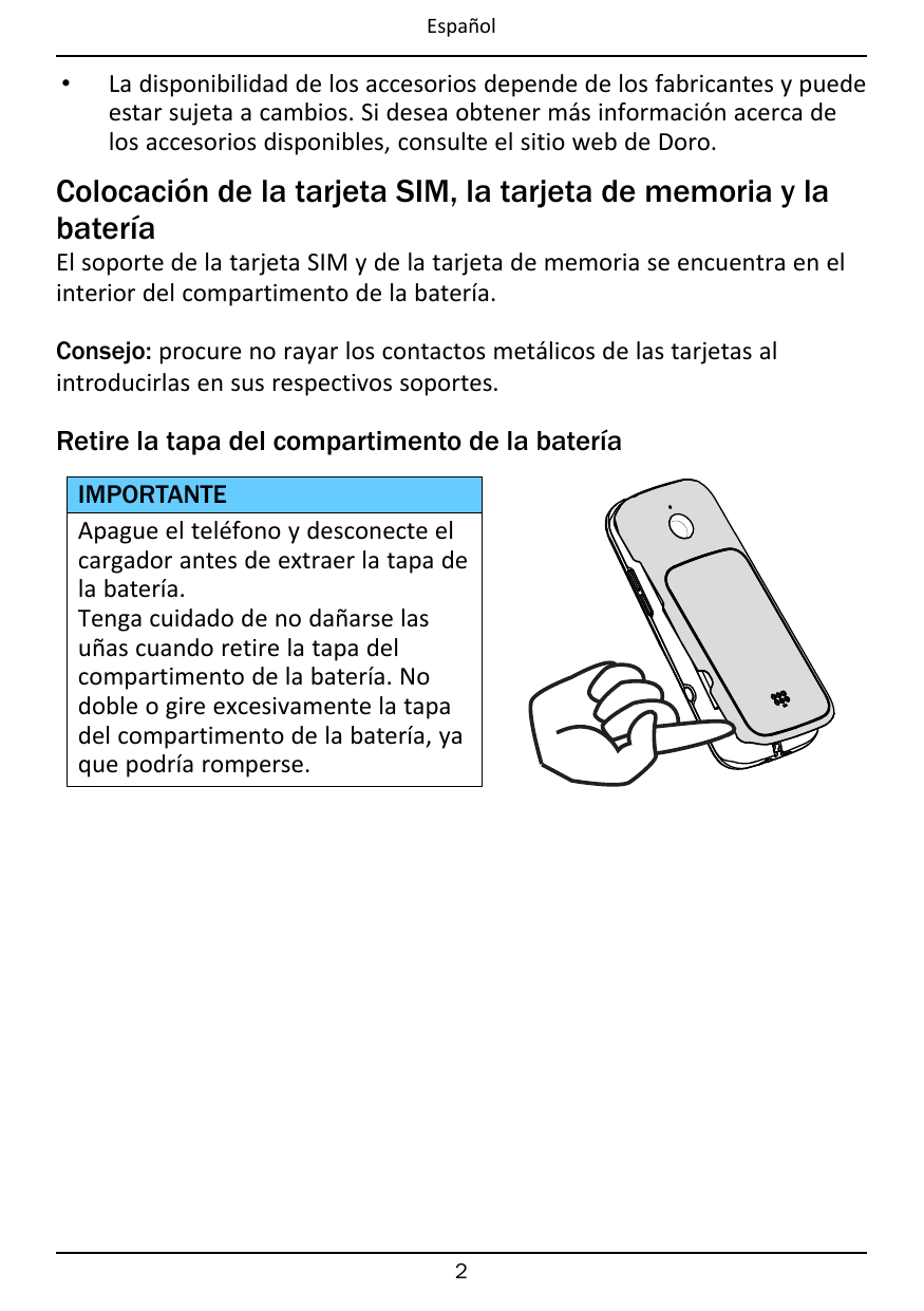 Español•La disponibilidad de los accesorios depende de los fabricantes y puedeestar sujeta a cambios. Si desea obtener más infor