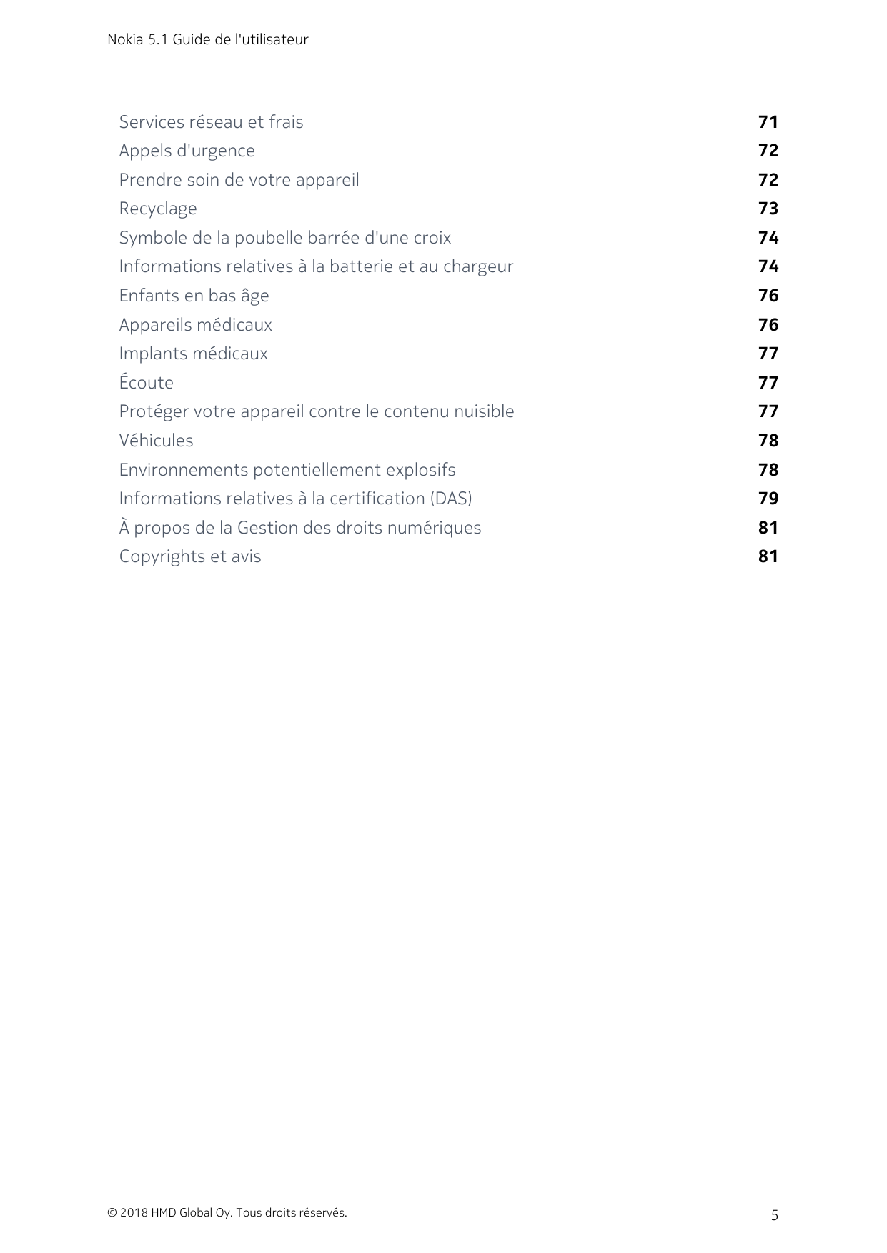 Nokia 5.1 Guide de l'utilisateurServices réseau et frais71Appels d'urgence72Prendre soin de votre appareil72Recyclage73Symbole d