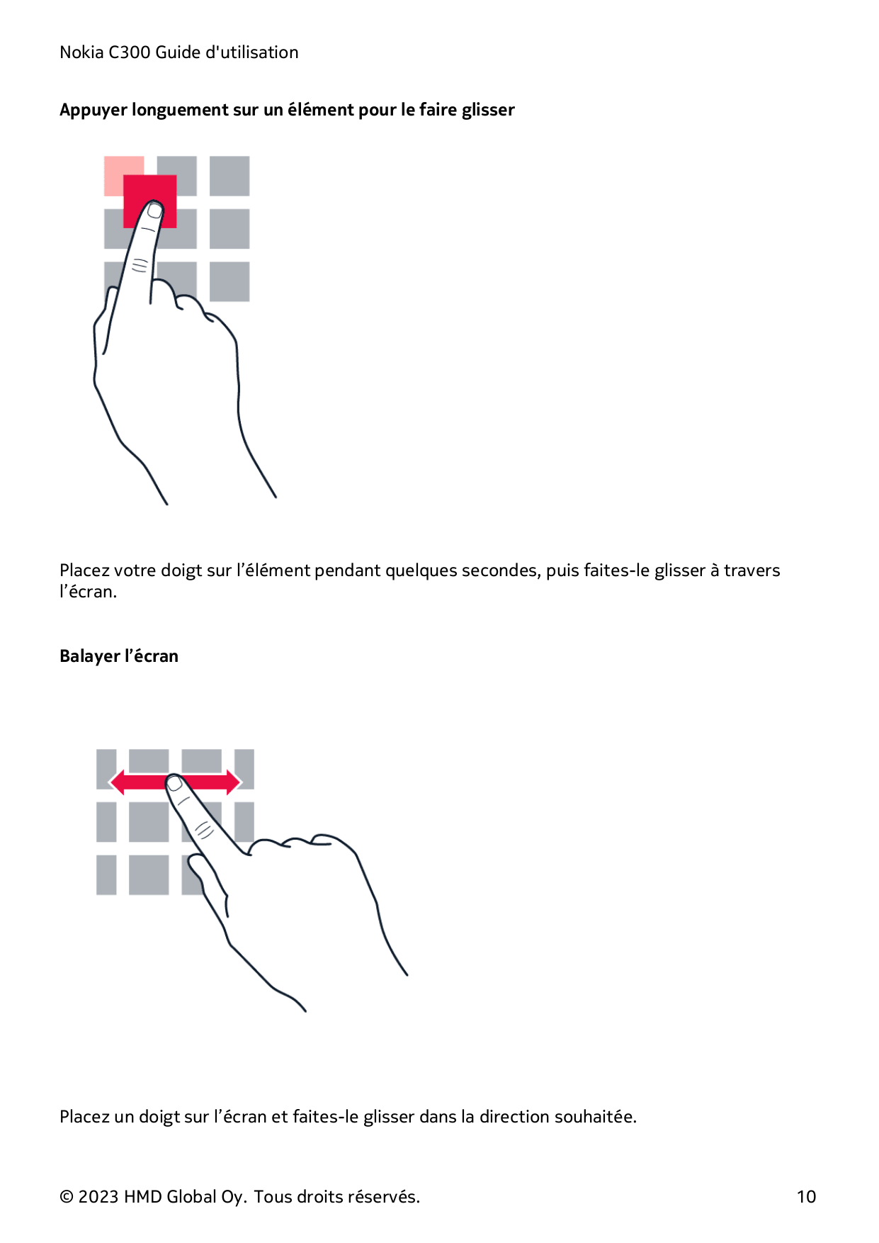 Nokia C300 Guide d'utilisationAppuyer longuement sur un élément pour le faire glisserPlacez votre doigt sur l’élément pendant qu