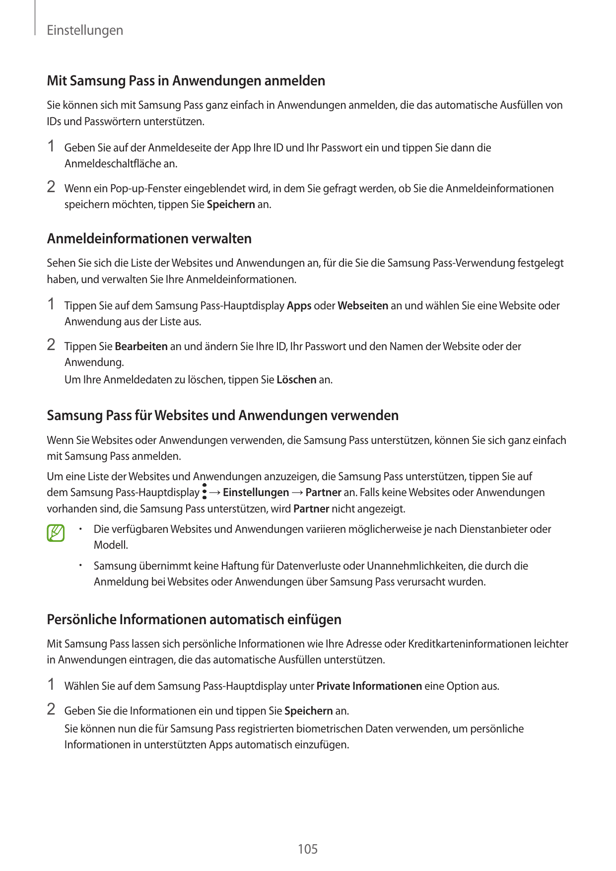 EinstellungenMit Samsung Pass in Anwendungen anmeldenSie können sich mit Samsung Pass ganz einfach in Anwendungen anmelden, die 