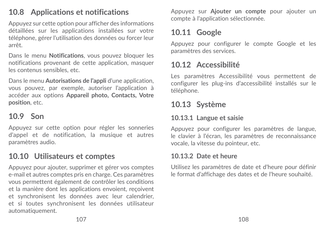 10.8 Applications et notificationsAppuyez sur cette option pour afficher des informationsdétaillées sur les applications install