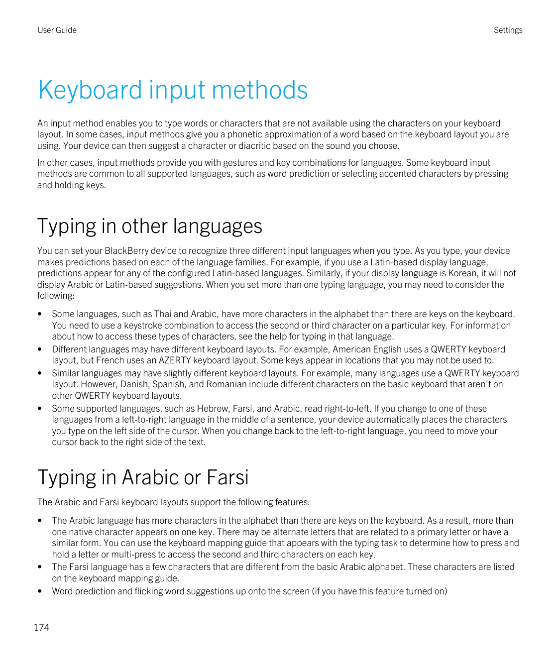 User GuideSettingsKeyboard input methodsAn input method enables you to type words or characters that are not available using the