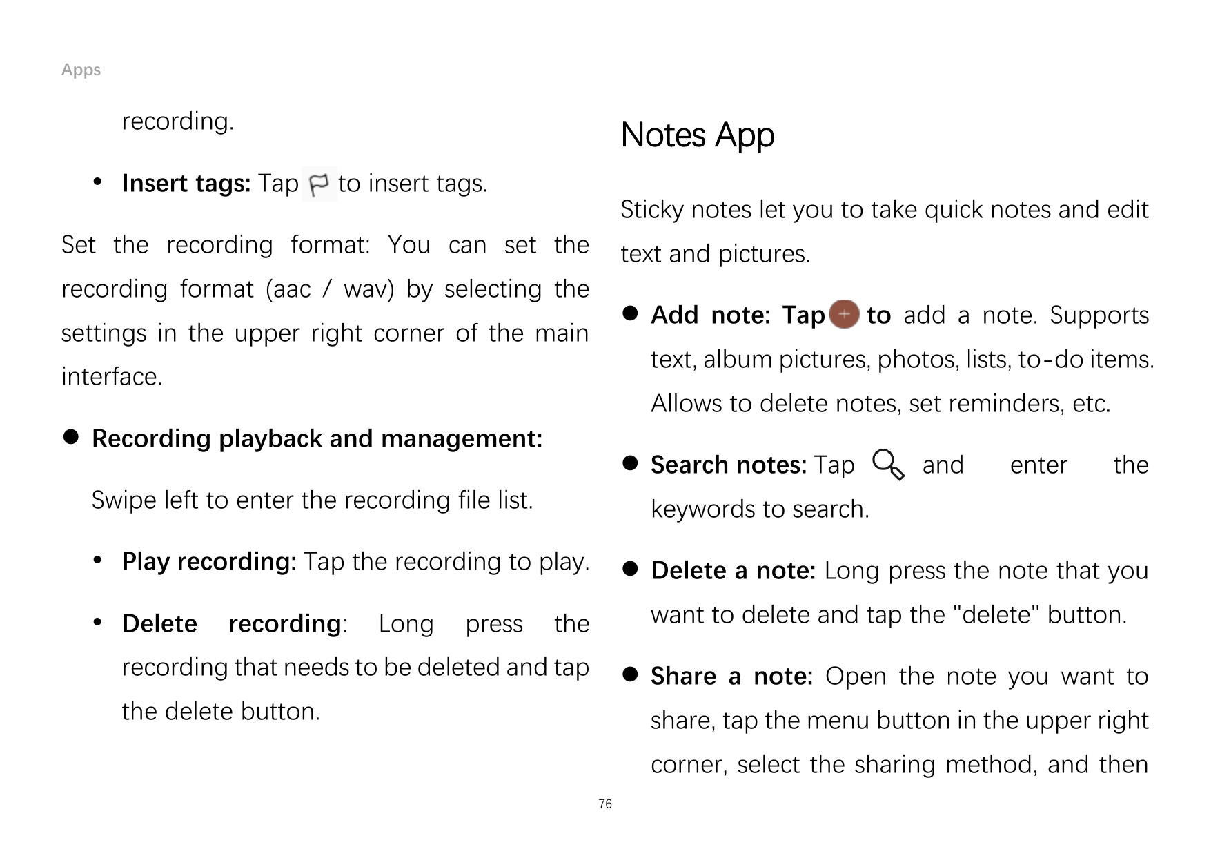 Appsrecording. Insert tags: TapNotes Appto insert tags.Sticky notes let you to take quick notes and editSet the recording forma