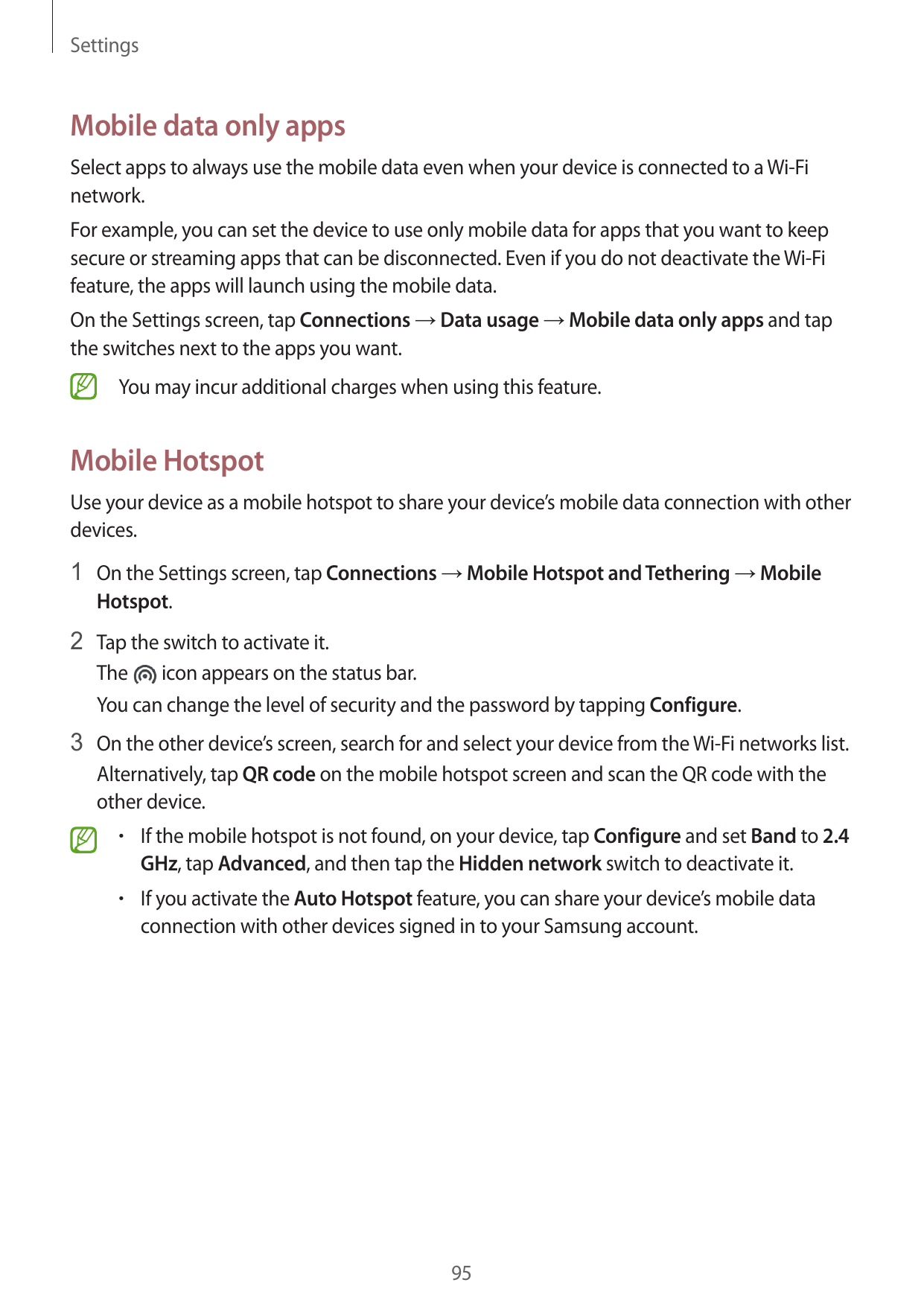 SettingsMobile data only appsSelect apps to always use the mobile data even when your device is connected to a Wi-Finetwork.For 