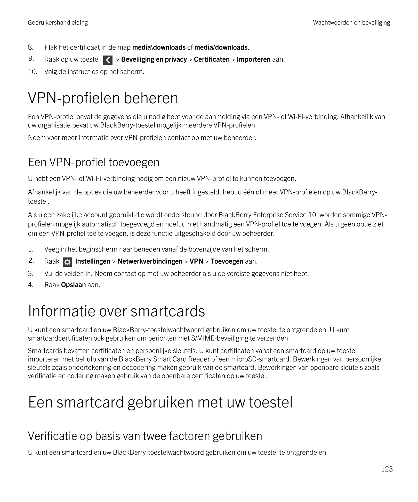 Gebruikershandleiding Wachtwoorden en beveiliging
8. Plak het certificaat in de map  media\downloads of  media/downloads.
9. Raa