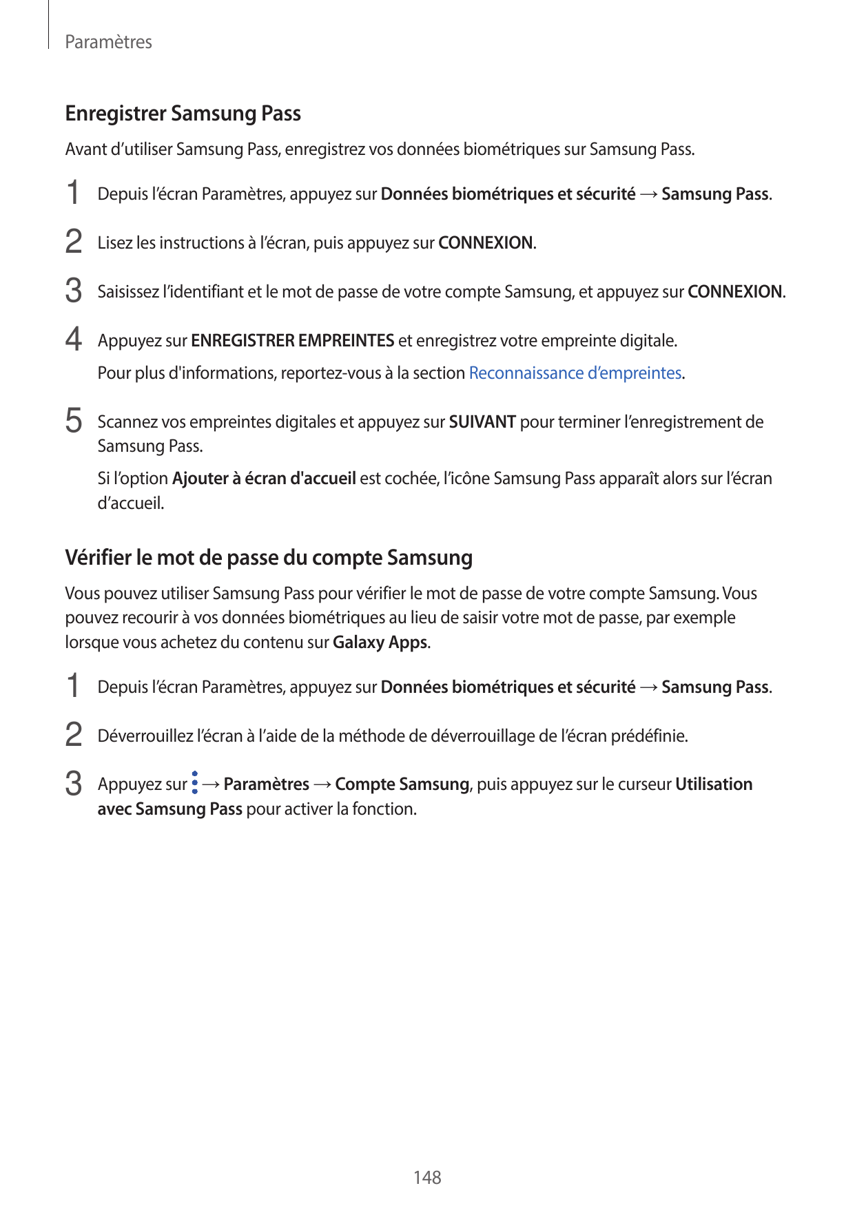 ParamètresEnregistrer Samsung PassAvant d’utiliser Samsung Pass, enregistrez vos données biométriques sur Samsung Pass.1 Depuis 