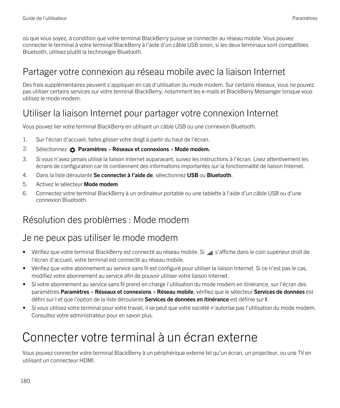 Guide de l'utilisateurParamètresoù que vous soyez, à condition que votre terminal BlackBerry puisse se connecter au réseau mobil