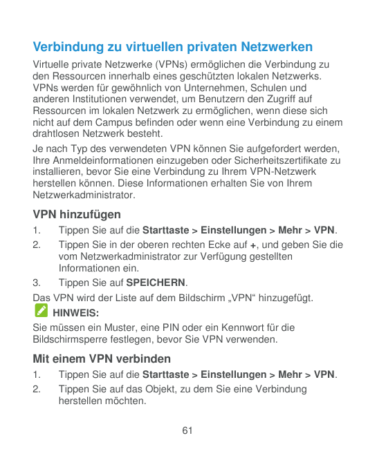 Verbindung zu virtuellen privaten NetzwerkenVirtuelle private Netzwerke (VPNs) ermöglichen die Verbindung zuden Ressourcen inner