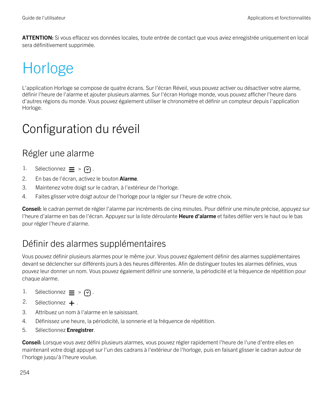 Guide de l'utilisateurApplications et fonctionnalitésATTENTION: Si vous effacez vos données locales, toute entrée de contact que