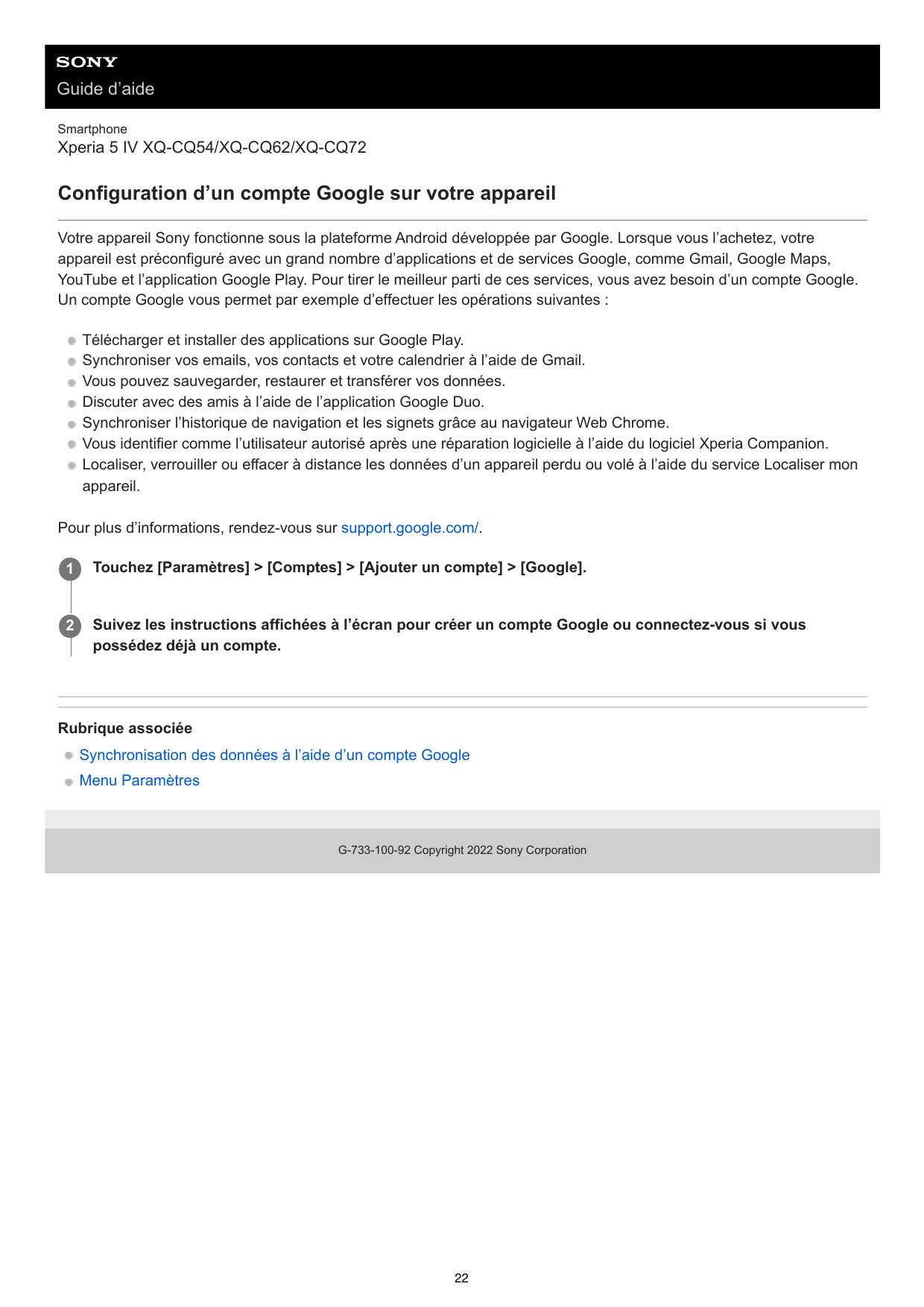 Guide d’aideSmartphoneXperia 5 IV XQ-CQ54/XQ-CQ62/XQ-CQ72Configuration d’un compte Google sur votre appareilVotre appareil Sony 