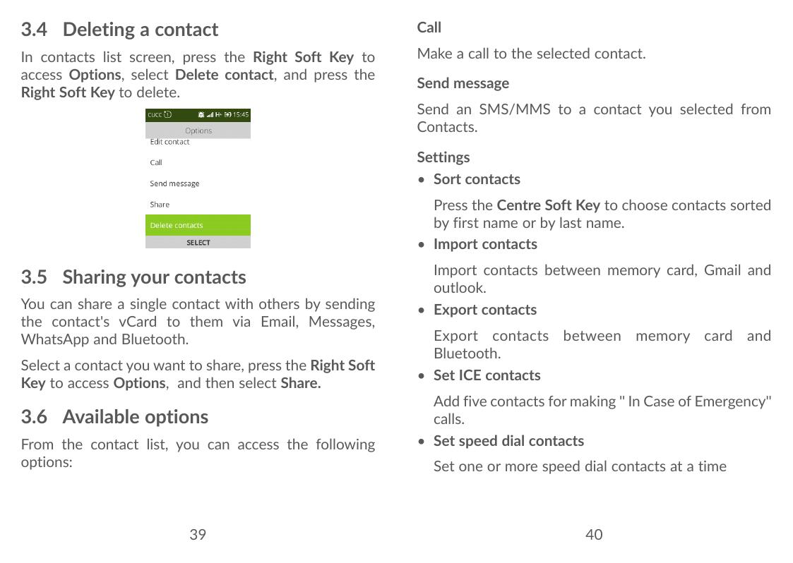 3.4 Deleting a contactCallIn contacts list screen, press the Right Soft Key toaccess Options, select Delete contact, and press t