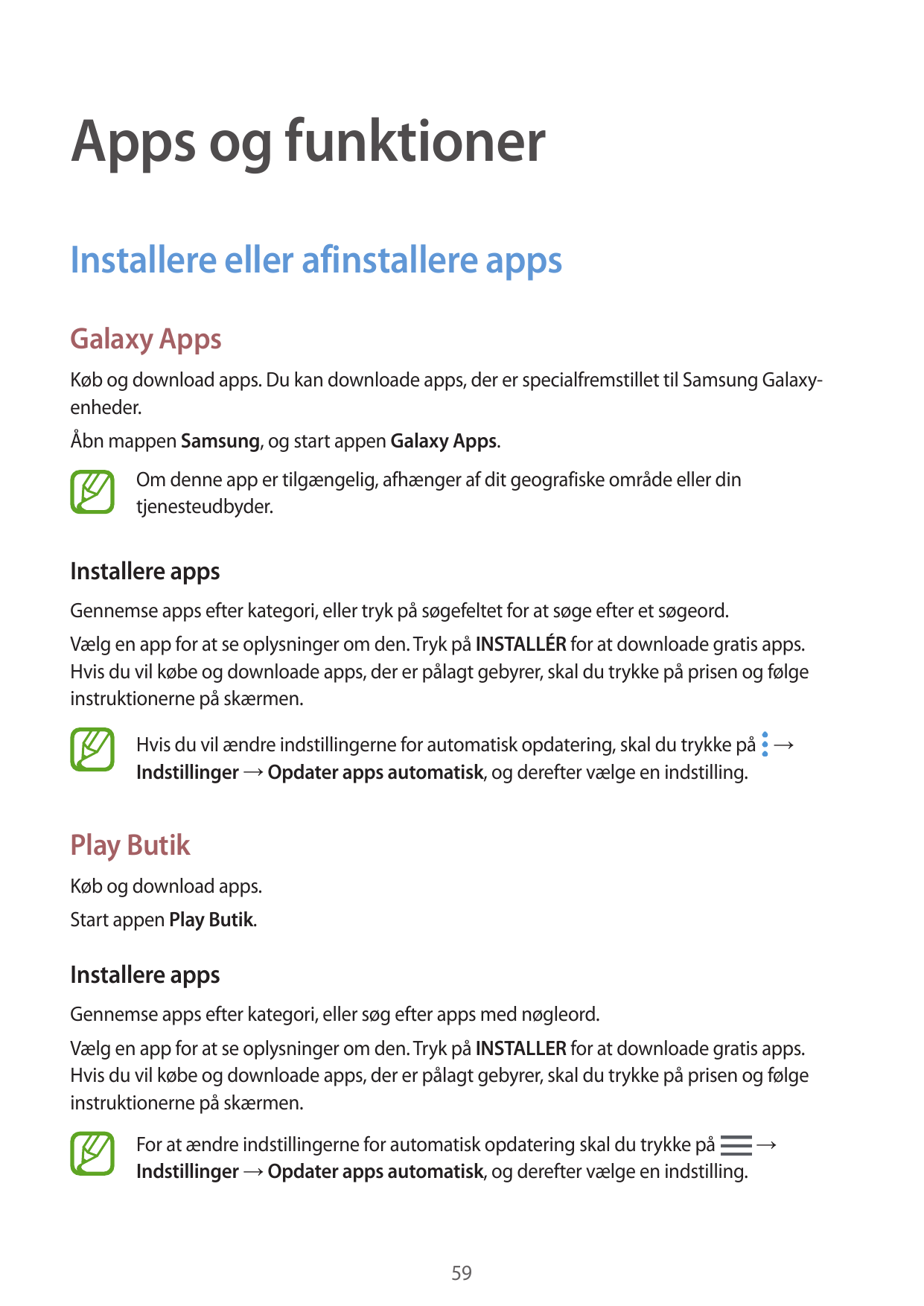 Apps og funktionerInstallere eller afinstallere appsGalaxy AppsKøb og download apps. Du kan downloade apps, der er specialfremst