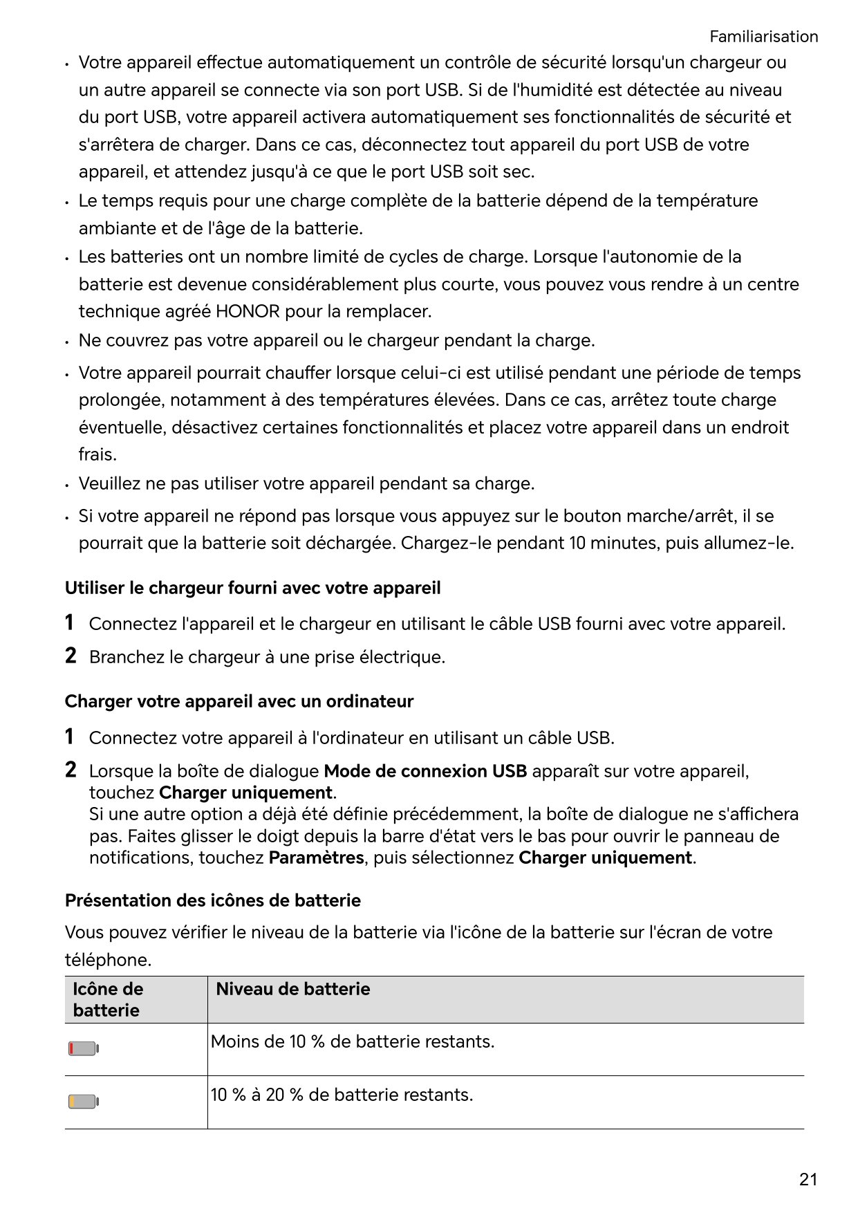 FamiliarisationVotre appareil effectue automatiquement un contrôle de sécurité lorsqu'un chargeur ou•un autre appareil se connec