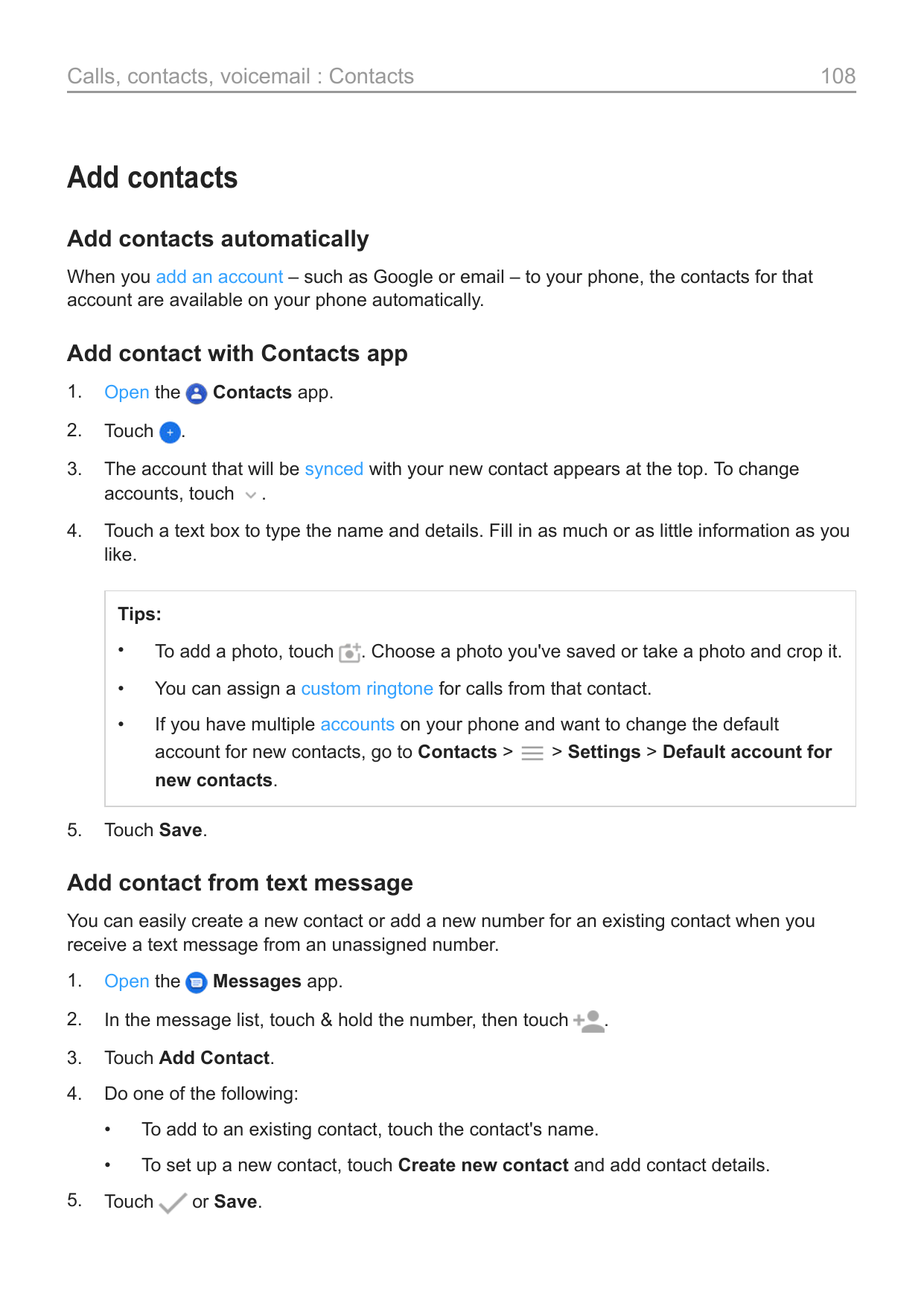 Calls, contacts, voicemail : Contacts108Add contactsAdd contacts automaticallyWhen you add an account – such as Google or email 
