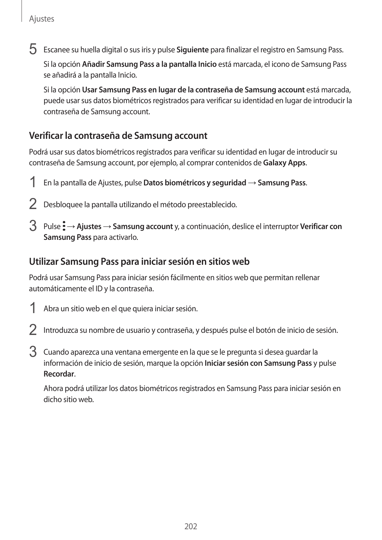 Ajustes5 Escanee su huella digital o sus iris y pulse Siguiente para finalizar el registro en Samsung Pass.Si la opción Añadir S