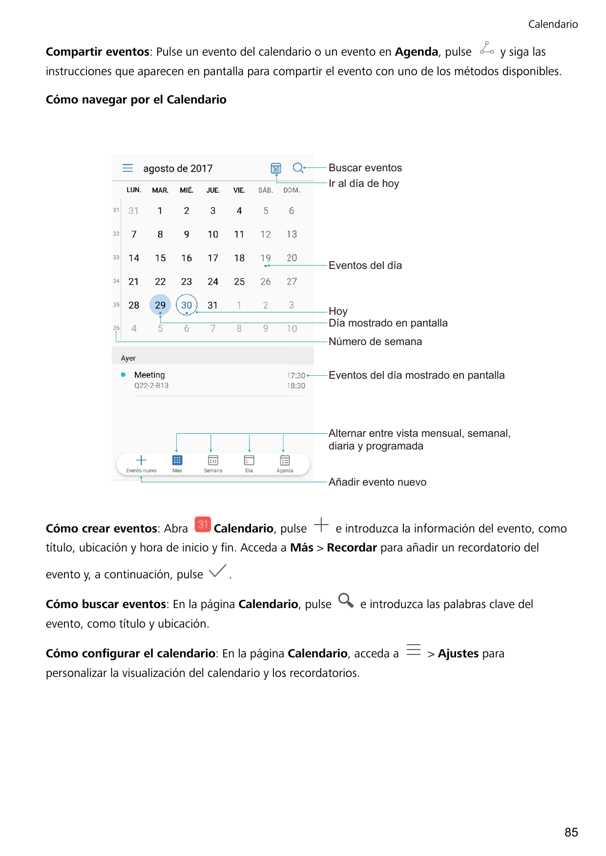 CalendarioCompartir eventos: Pulse un evento del calendario o un evento en Agenda, pulsey siga lasinstrucciones que aparecen en 