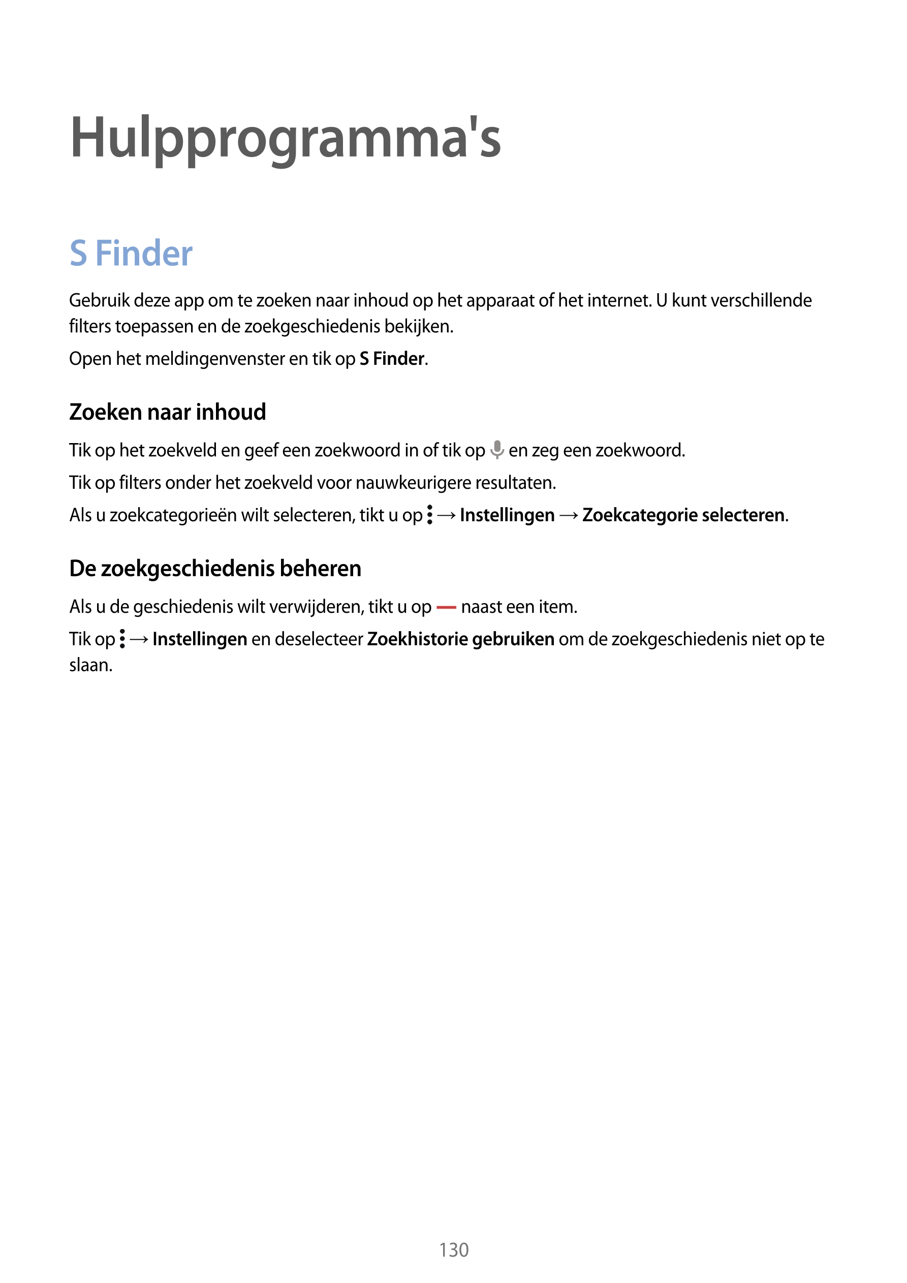 Hulpprogramma's
S Finder
Gebruik deze app om te zoeken naar inhoud op het apparaat of het internet. U kunt verschillende 
filter