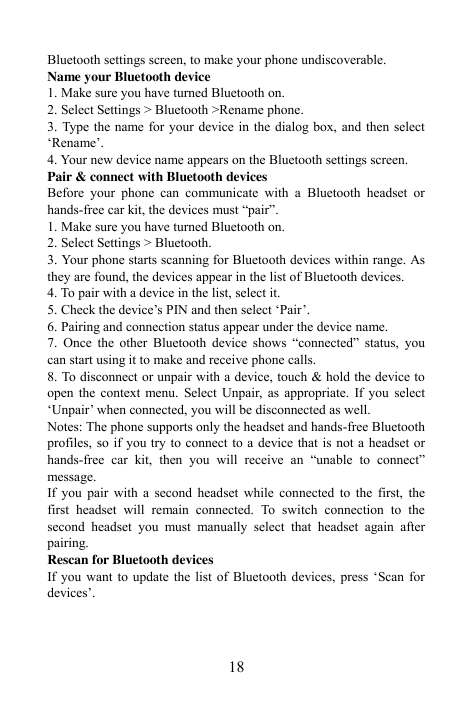 Bluetooth settings screen, to make your phone undiscoverable.Name your Bluetooth device1. Make sure you have turned Bluetooth on