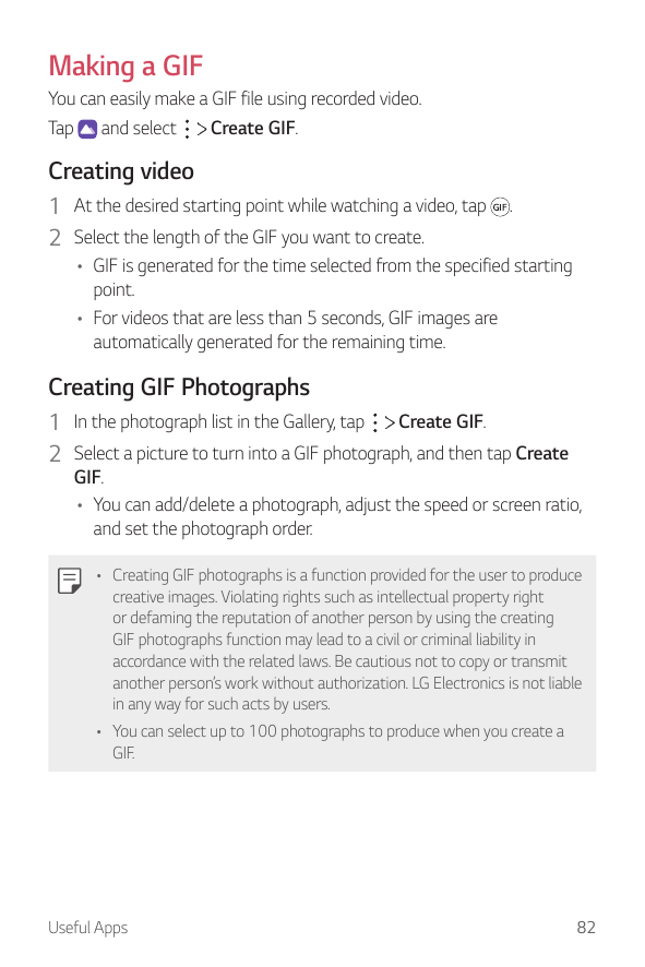 Making a GIFYou can easily make a GIF file using recorded video.Create GIF.Tap and selectCreating video1 At the desired starting