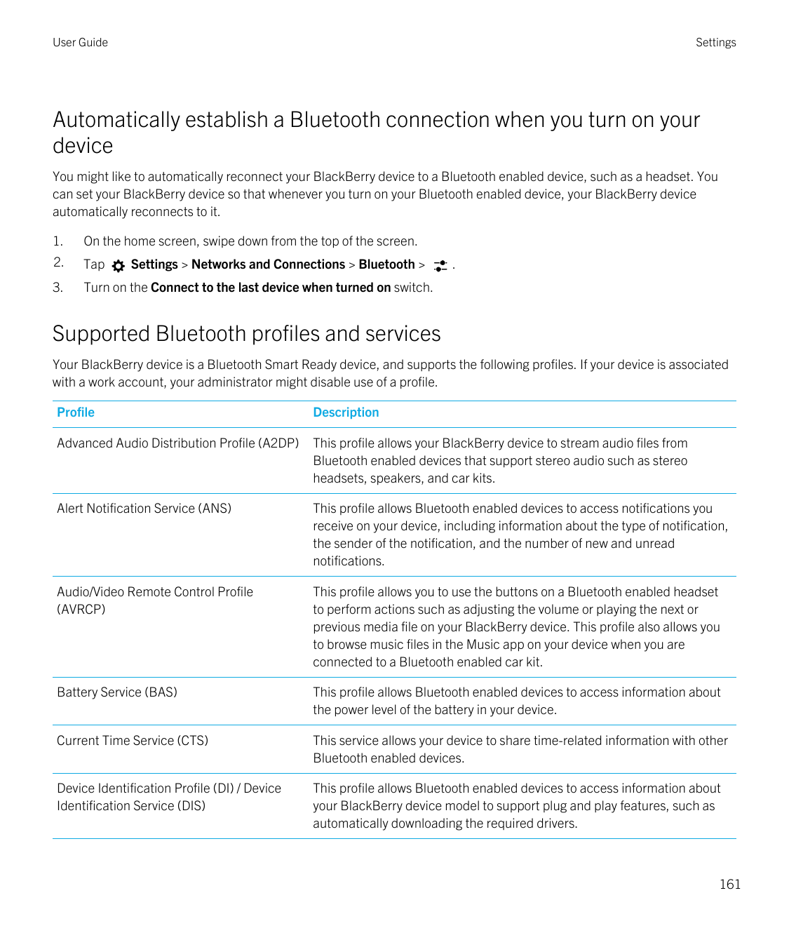 User GuideSettingsAutomatically establish a Bluetooth connection when you turn on yourdeviceYou might like to automatically reco