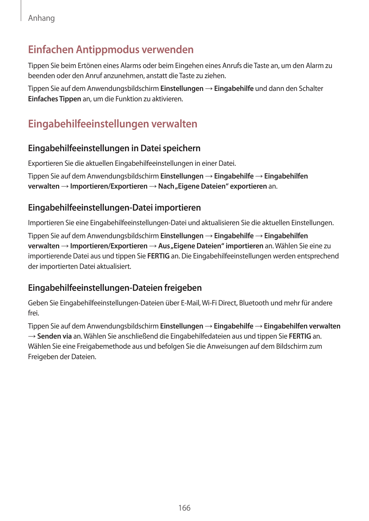 AnhangEinfachen Antippmodus verwendenTippen Sie beim Ertönen eines Alarms oder beim Eingehen eines Anrufs die Taste an, um den A