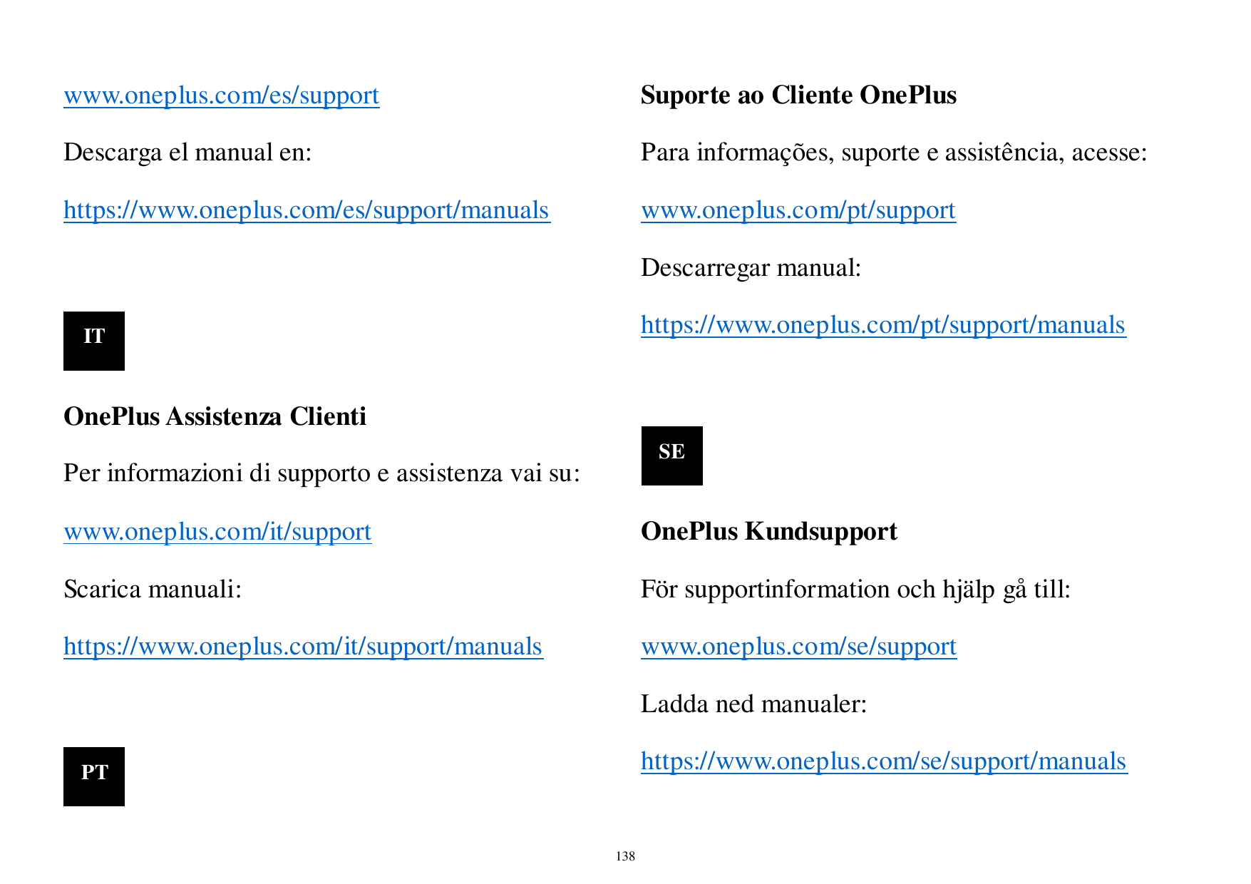 www.oneplus.com/es/supportSuporte ao Cliente OnePlusDescarga el manual en:Para informações, suporte e assistência, acesse:https: