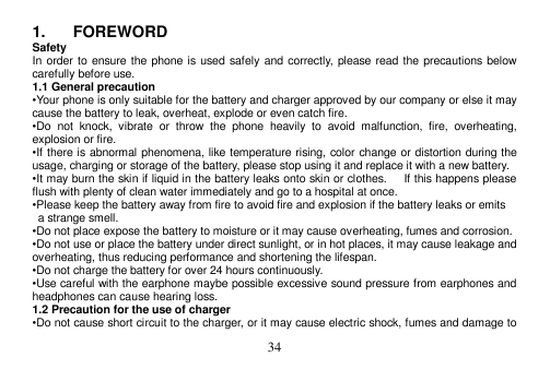 1.FOREWORDSafetyIn order to ensure the phone is used safely and correctly, please read the precautions belowcarefully before use