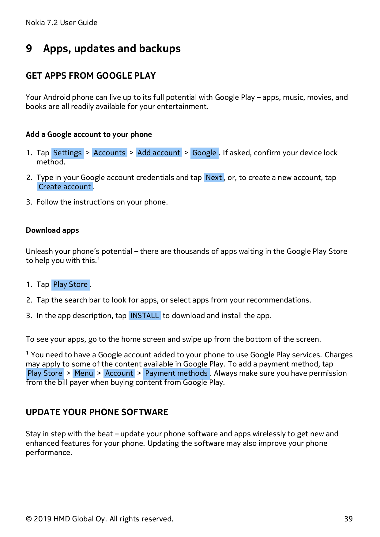 Nokia 7.2 User Guide9Apps, updates and backupsGET APPS FROM GOOGLE PLAYYour Android phone can live up to its full potential with