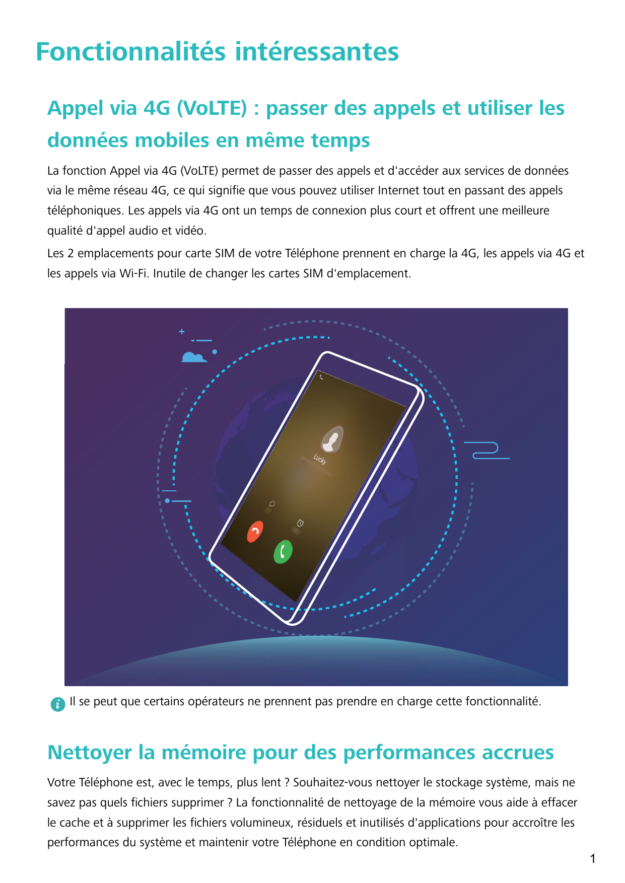 Fonctionnalités intéressantesAppel via 4G (VoLTE) : passer des appels et utiliser lesdonnées mobiles en même tempsLa fonction Ap