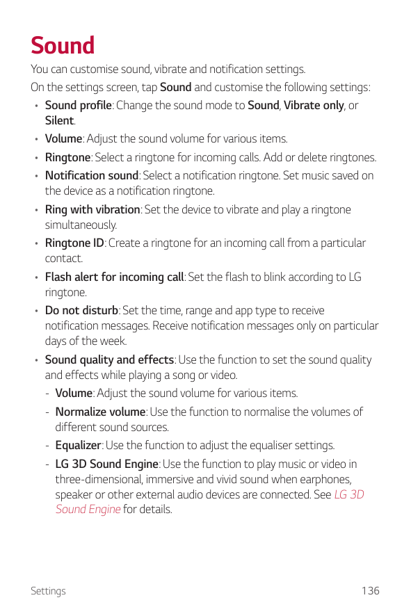 SoundYou can customise sound, vibrate and notification settings.On the settings screen, tap Sound and customise the following se
