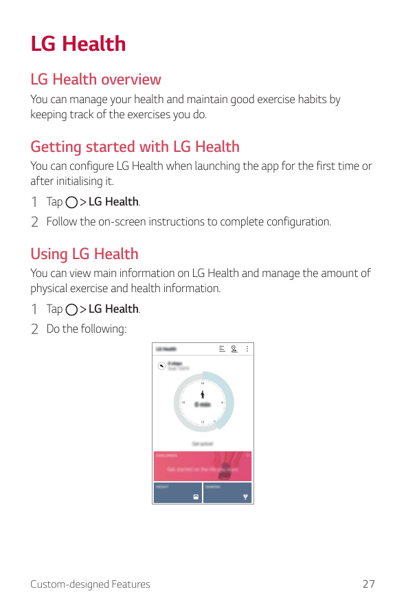 LG HealthLG Health overviewYou can manage your health and maintain good exercise habits bykeeping track of the exercises you do.