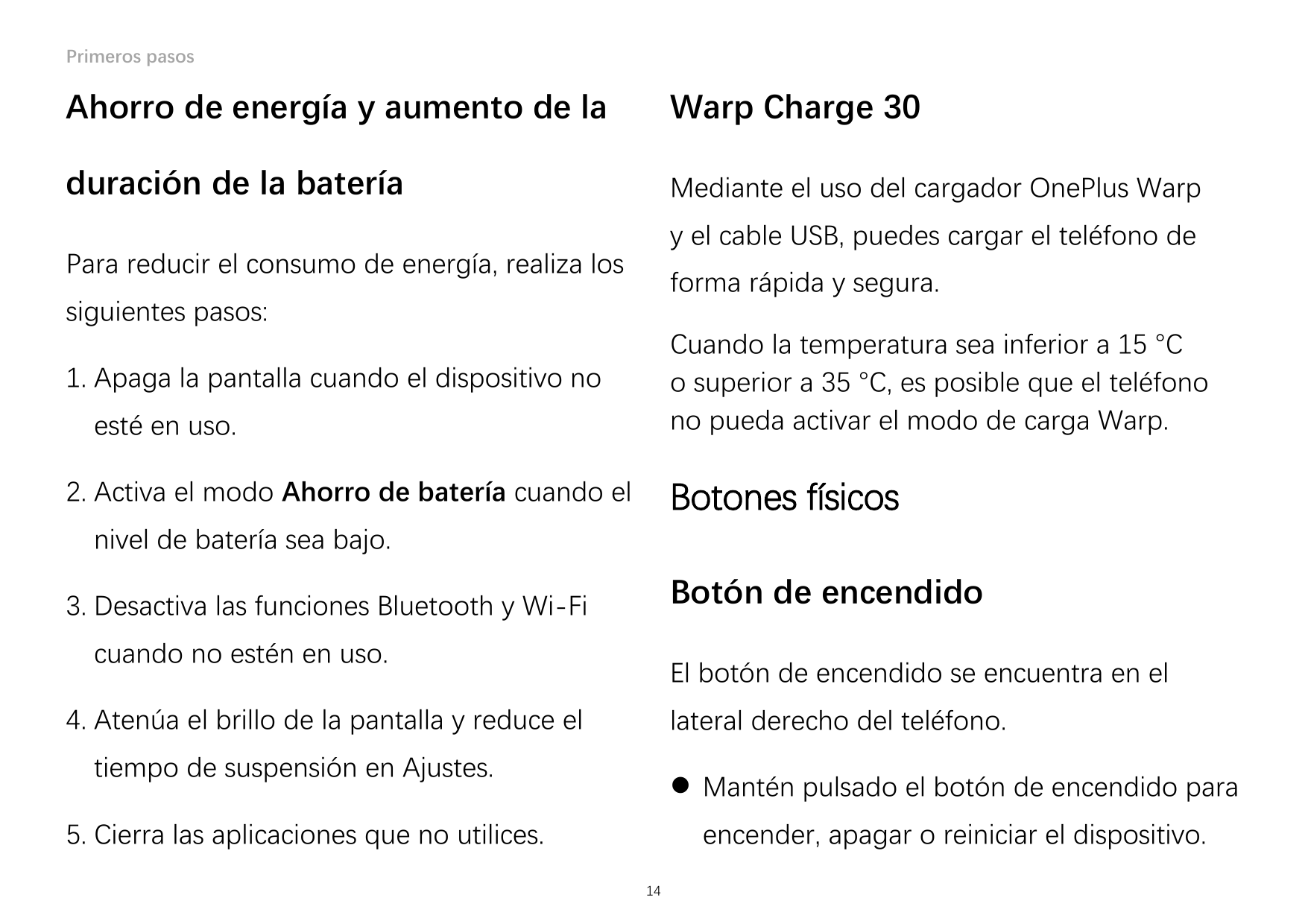 Primeros pasosAhorro de energía y aumento de laWarp Charge 30duración de la bateríaMediante el uso del cargador OnePlus Warpy el