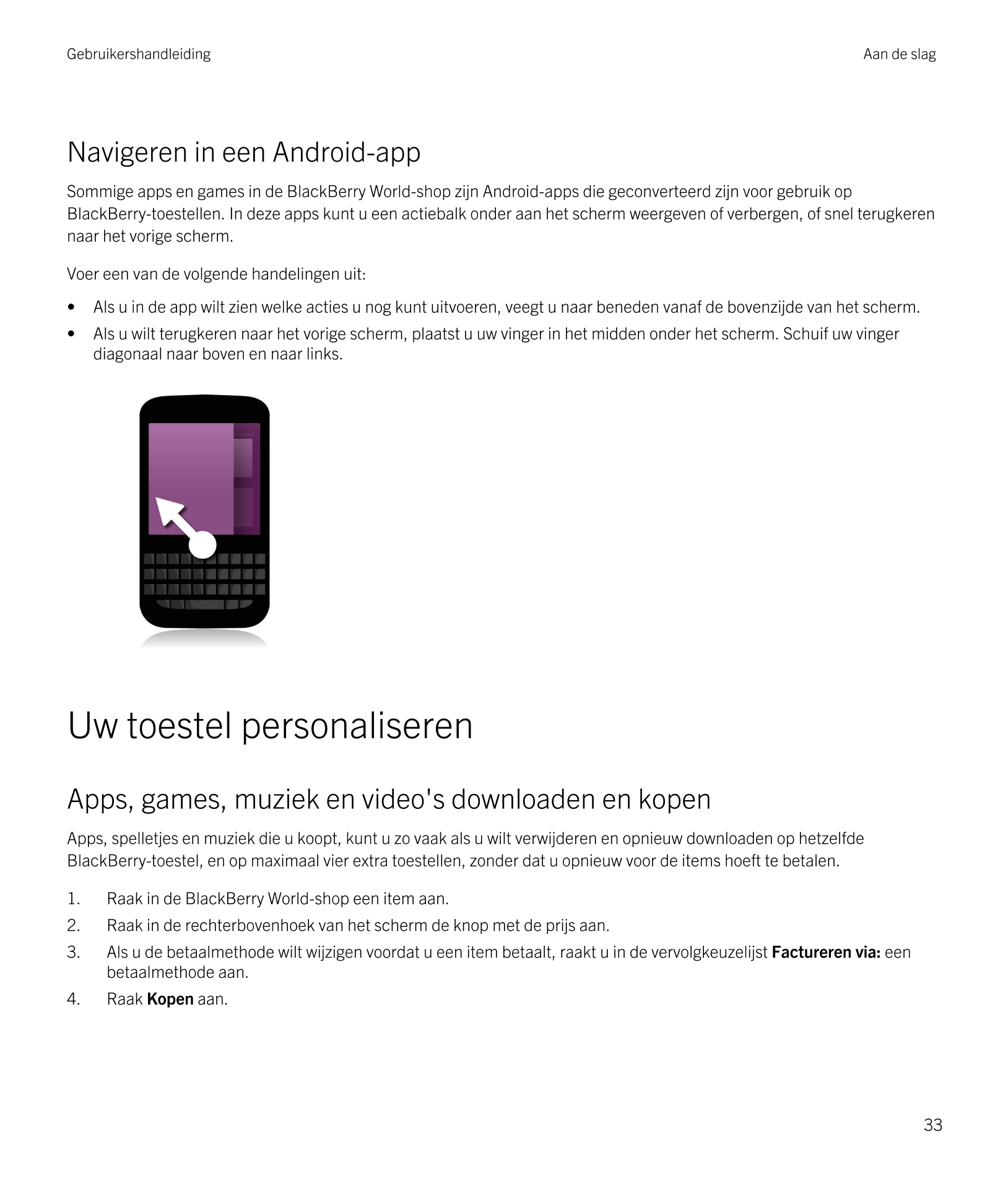 Gebruikershandleiding Aan de slag
Navigeren in een  Android-app
Sommige apps en games in de  BlackBerry World-shop zijn  Android